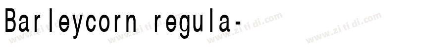 Barleycorn regula字体转换 Barleycorn regula字体转换